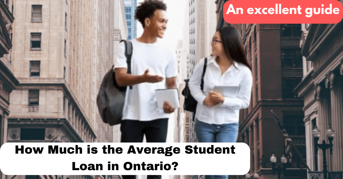 An excellent guide: How Much is the Average Student Loan in Ontario?