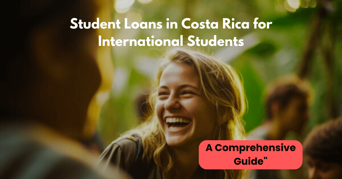 Student Loans in Costa Rica for International Students