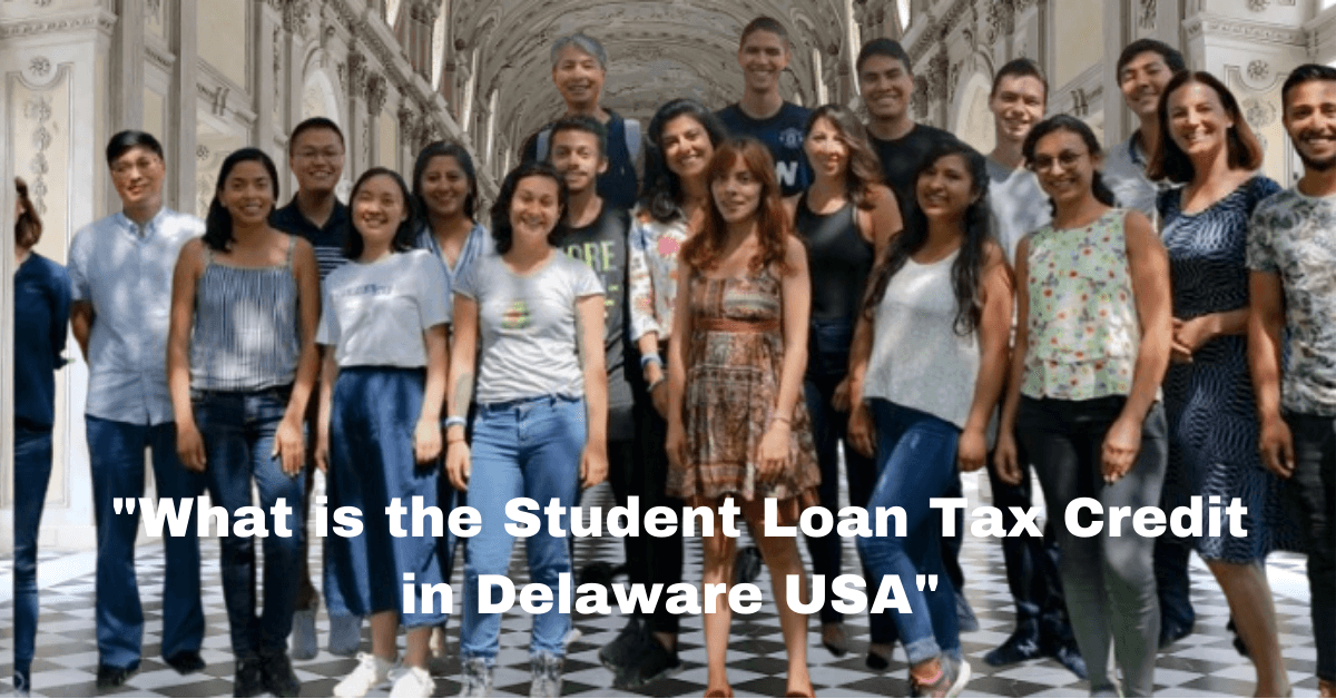 "What is the Student Loan Tax Credit in Delaware USA" You will get all the information about it