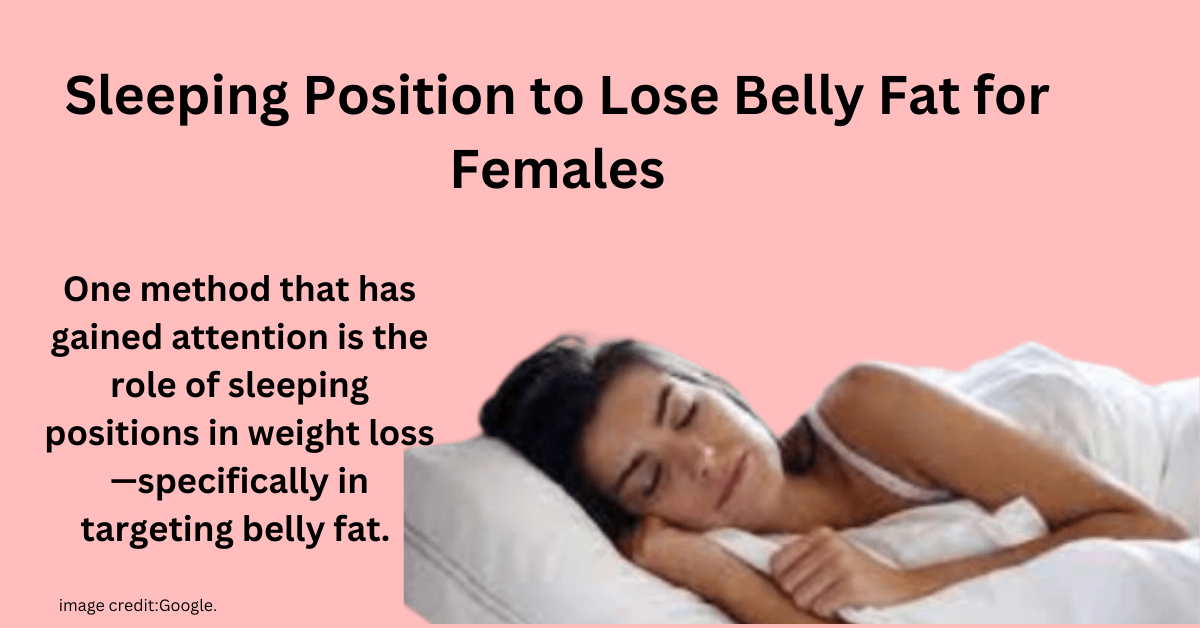 Sleeping Position to Lose Belly Fat for Females: Fact or Fiction?