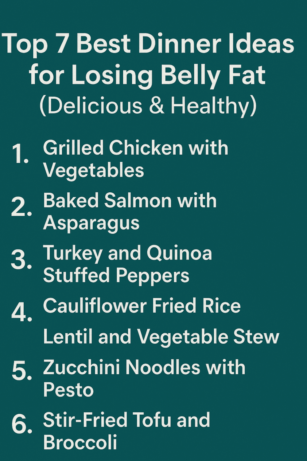 Top 7 Best Dinner Ideas for Losing Belly Fat (Delicious & Healthy)